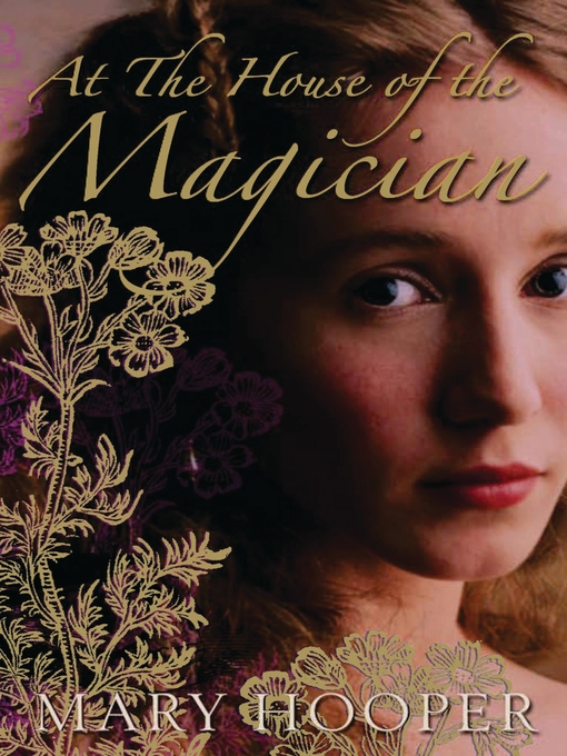Title details for At the House of the Magician by Mary Hooper - Available